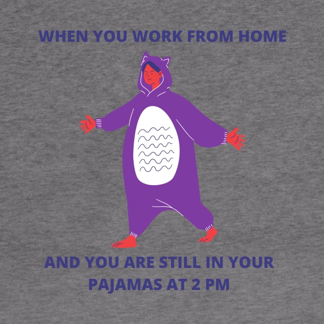 When You Work From Home And You Are Still In Your Pajamas At 2 PM Freelancer WFH by ohsheep